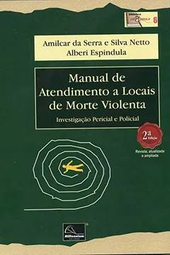 Livro Manual de Atendimento a Locais de Morte Violenta. Investigação Pericial e Policial - Resumo, Resenha, PDF, etc.