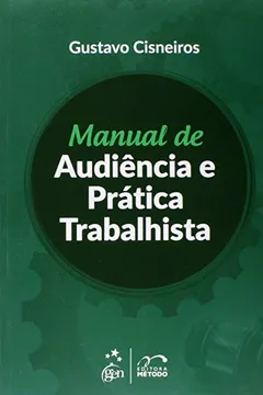 Livro Manual de Audiência e Prática Trabalhista - Resumo, Resenha, PDF, etc.