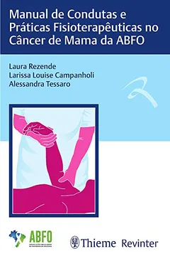 Livro Manual de Condutas e Práticas Fisioterapêuticas no Câncer de Mama da ABFO - Resumo, Resenha, PDF, etc.
