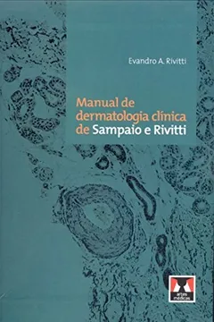 Livro Manual de Dermatologia Clínica de Sampaio e Rivitti - Resumo, Resenha, PDF, etc.
