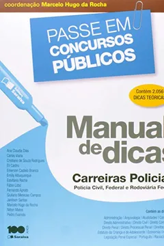 Livro Manual de Dicas Carreiras Policiais. Polícia Civil Federal e Rodoviária Federal - Coleção Passe em Concursos Públicos - Resumo, Resenha, PDF, etc.