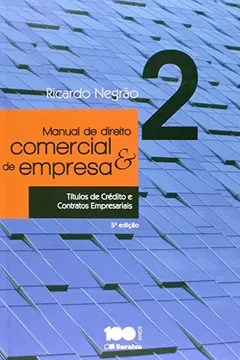 Livro Manual de Direito Comercial e de Empresa. Títulos de Crédito e Contratos Empresariais - Volume 2 - Resumo, Resenha, PDF, etc.