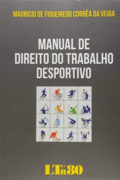 Livro Manual de Direito do Trabalho Desportivo - Resumo, Resenha, PDF, etc.