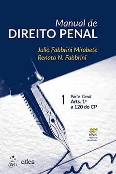 Livro Manual de Direito Penal - Parte Geral Arts. 1ª a 120 do CP - Vol. 1: Parte Geral - Arts. 1º a 120 do CP: Volume 1 - Resumo, Resenha, PDF, etc.