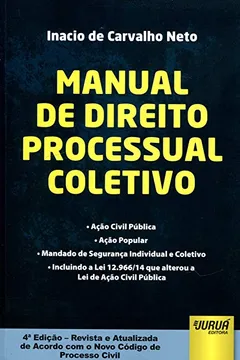 Capa do livro Manual de Direito Processual Coletivo. Ação Civil Pública. Ação Popular. Mandado de Segurança Individual e Coletivo