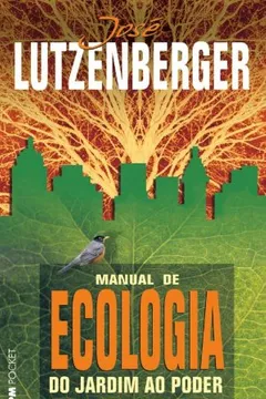 Livro Manual De Ecologia. Do Jardim Ao Poder - Volume 2. Coleção L&PM Pocket - Resumo, Resenha, PDF, etc.