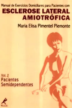 Capa do livro Manual de Exercicios Domiciliares. Para Pacientes com Esclerose Lateral Amiotrofica - Volume 2