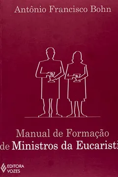 Livro Manual de Formação de Ministro da Eucaristia - Resumo, Resenha, PDF, etc.