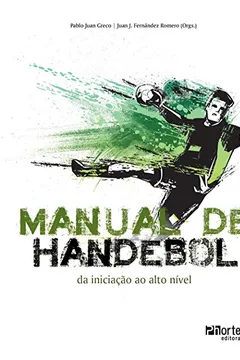 Livro Manual de Handebol. Da Iniciação ao Alto Nível - Resumo, Resenha, PDF, etc.