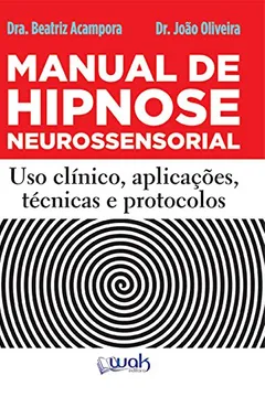 Livro Manual de Hipnose Neurossensorial. Uso Clínica, Aplicação - Resumo, Resenha, PDF, etc.