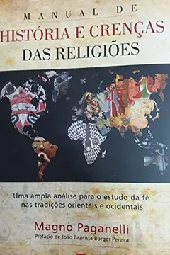 Livro Manual de História e Crenças das Religiões: uma Ampla Análise Para o Estudo da fé nas Tradições Orientais e Ocidentais - Resumo, Resenha, PDF, etc.