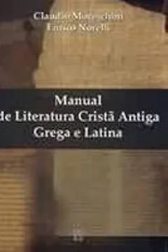 Livro Manual De Literatura Crista Antiga Grega E Latina - Resumo, Resenha, PDF, etc.