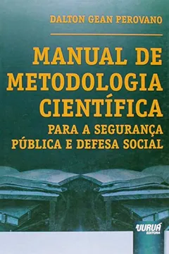 Livro Manual de Metodologia Científica Para a Segurança Pública e Defesa Social - Resumo, Resenha, PDF, etc.