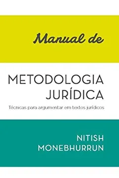 Livro Manual de Metodologia Jurídica. Técnicas Para Argumentar em Textos Jurídicos - Resumo, Resenha, PDF, etc.
