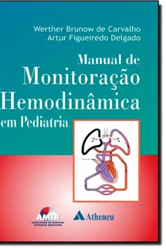 Livro Manual de Monitoração Hemodinâmica em Pediatria - Resumo, Resenha, PDF, etc.