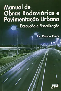 Livro Manual de Obras Rodoviárias e Pavimentação Urbana. Execução e Fiscalização - Resumo, Resenha, PDF, etc.