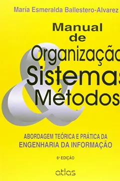 Livro Manual de Organização, Sistemas e Métodos. Abordagem Teórica e Prática da Engenharia da Informação - Resumo, Resenha, PDF, etc.