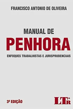 Livro Manual de Penhora. Enfoques Trabalhistas e Jurisprudenciais - Resumo, Resenha, PDF, etc.