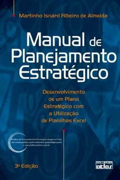 Livro Manual de Planejamento Estratégico. Desenvolvimento de Um Plano Estratégico com a Utilização de Planilhas Excel - Resumo, Resenha, PDF, etc.