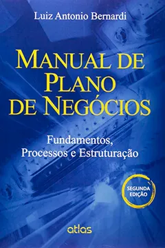Livro Manual de Plano de Negócios. Fundamentos, Processos e Estruturação - Resumo, Resenha, PDF, etc.