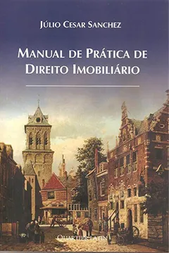 Livro Manual de Prática de Direito Imobiliário - Resumo, Resenha, PDF, etc.