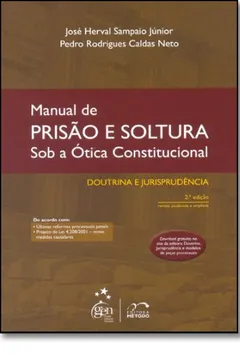 Livro Manual de Prisão e Soltura Sob a Ótica Constitucional - Resumo, Resenha, PDF, etc.