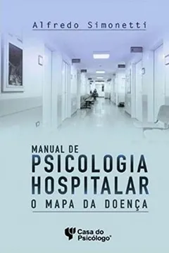 Livro Manual de Psicologia Hospital. O Mapa da Doença - Resumo, Resenha, PDF, etc.