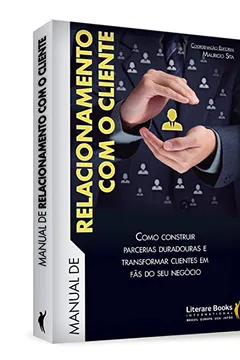 Livro Manual de Relacionamento com o Cliente - Resumo, Resenha, PDF, etc.