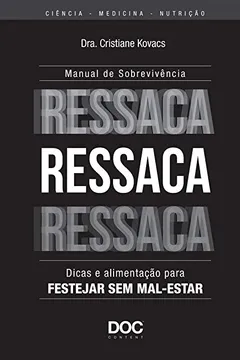Livro Manual de Sobrevivência - Ressaca: Dicas e Alimentação para Festejar sem Mal-Estar - Resumo, Resenha, PDF, etc.