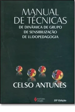 Livro Manual de Técnicas. De Dinâmica de Grupo, de Sensibilização, de Ludopedagogia - Resumo, Resenha, PDF, etc.