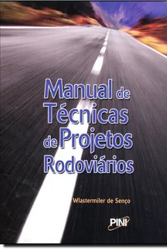 Livro Manual de Técnicas de Projetos Rodoviários - Resumo, Resenha, PDF, etc.