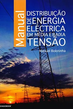Livro Manual Distribuição de Energia Eléctrica em Média e Baixa Tensão - Resumo, Resenha, PDF, etc.