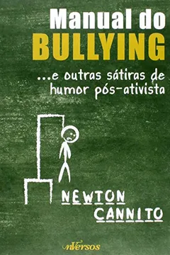 Livro Manual do Bullying. ... E Outras Sátiras de Humor Pós-Ativista - Resumo, Resenha, PDF, etc.