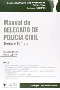 Livro Manual Do Delegado De Polícia Civil. Teoria E Prática - Coleção Manuais Das Carreiras - Resumo, Resenha, PDF, etc.