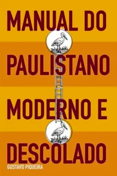 Livro Manual do Paulistano Moderno e Descolado - Resumo, Resenha, PDF, etc.
