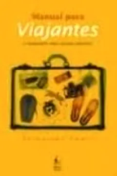 Capa do livro Manual Para Viajantes. O Passaporte Para Viagens Perfeitas