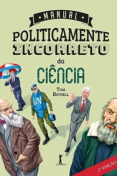 Livro Manual Politicamente Incorreto da Ciência - Resumo, Resenha, PDF, etc.