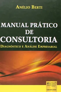 Livro Manual Prático de Consultoria. Diagnóstico e Análise Empresarial - Resumo, Resenha, PDF, etc.