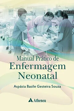 Livro Manual Prático de Enfermagem Neonatal - Resumo, Resenha, PDF, etc.