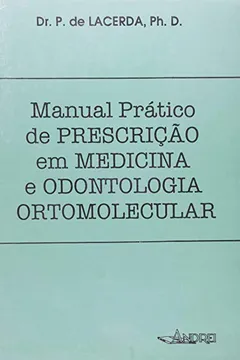 Capa do livro Manual Pratico de Prescrição em Medicina Odontologia Ortomolecular