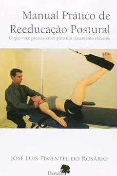 Livro Manual Prático de Reeducação Postural. O que Você Precisa Saber Para Um Tratamento Eficiente - Resumo, Resenha, PDF, etc.