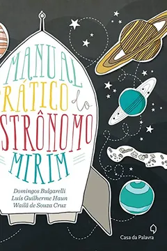 Livro Manual Prático do Astrônomo Mirim - Resumo, Resenha, PDF, etc.