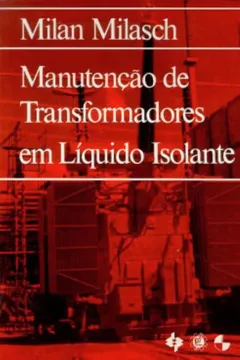 Livro Manutenção de Transformadores em Líquido Isolante - Resumo, Resenha, PDF, etc.