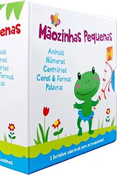 Livro Mãozinhas Pequenas. Animais, Números, Contrários, Cores e Formas, Palavras - Resumo, Resenha, PDF, etc.
