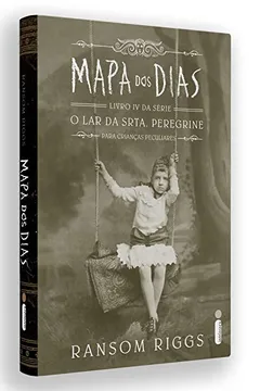 Livro Mapa dos dias: série o lar da srta. Peregrine para crianças peculiares (Vol.4) - Resumo, Resenha, PDF, etc.