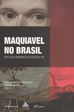 Livro Maquiavel no Brasil. Dos Descobrimentos ao Século XXI - Resumo, Resenha, PDF, etc.