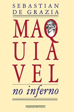 Livro Maquiavel no Inferno - Resumo, Resenha, PDF, etc.