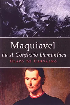 Livro Maquiavel ou a Confusão Demoníaca - Resumo, Resenha, PDF, etc.