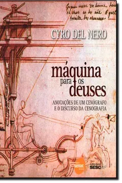 Livro Máquina Para Os Deuses - Anotações De Um Cenógrafo E O Discurso Da Cenografia - Resumo, Resenha, PDF, etc.