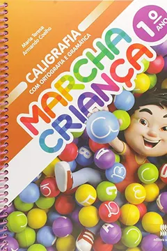 Livro Marcha Criança. Caligrafia com Ortografia e Gramática - 1º Ano - Resumo, Resenha, PDF, etc.